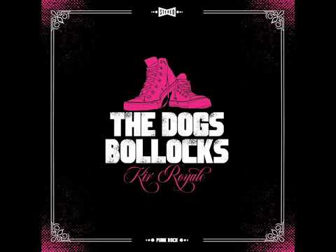 The Dogs Bollocks - Kir Royale (Full Album)