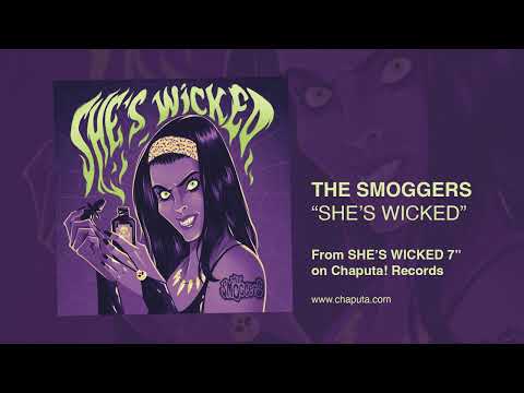 THE SMOGGERS: She&#039;s Wicked