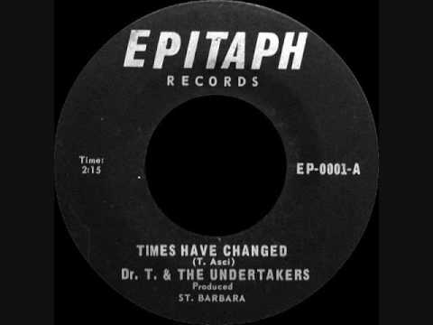 Dr. T. and The Undertakers - Times have changed