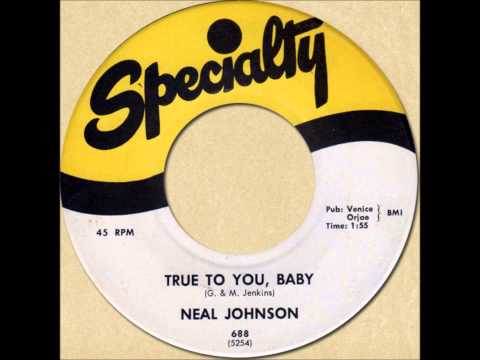 NEAL JOHNSON - TRUE TO YOU, BABY [Specialty 688] 1960