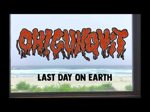 OH! GUNQUIT - Last Day On Earth (Official)