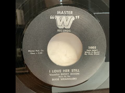 【repro】Dicky Dixon And The Dixie Wranglers - I Love Her Still（1966）