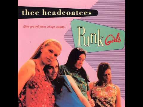 Thee Headcoatees - Punk Girl