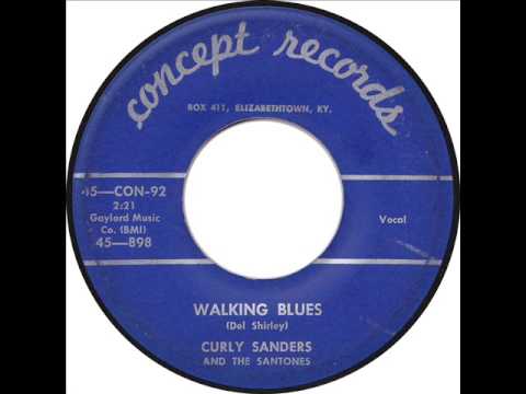Curly Sanders and the Santones: &quot;Walking Blues&quot;