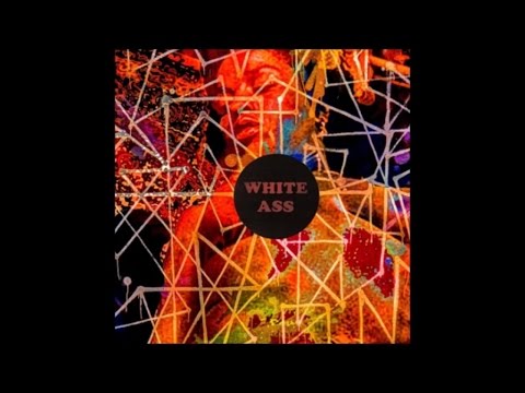 WHITE ASS - La Drogue