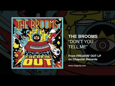 THE BROOMS: Don&#039;t You Tell Me