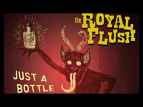 The Royal Flush - Just a Bottle of Booze (Teaser)