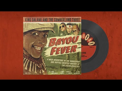 KING SALAMI AND THE CUMBERLAND THREE: Bayou Fever 7&quot; - Teaser