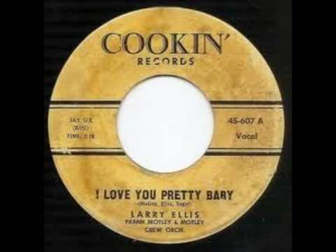 larry ellis_ i love you pretty baby