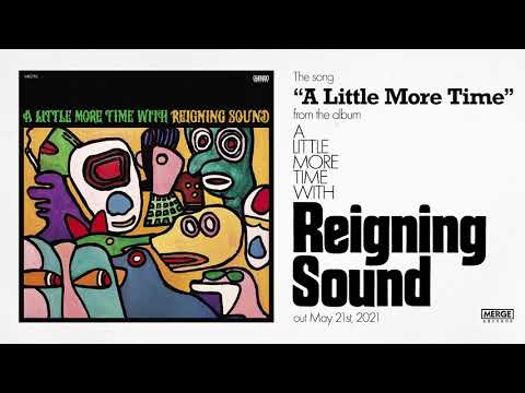 Reigning Sound - A Little More Time (Official Audio)