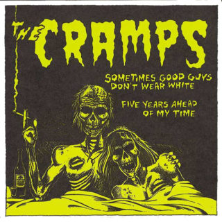 THE CRAMPS: Sometimes Good Guys Don't Wear White 7"