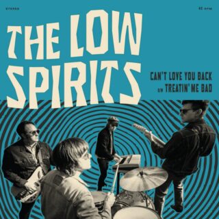 THE LOW SPIRITS: Can't Love You Back 7"