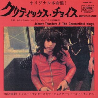 JOHNNY THUNDERS AND THE CHESTERFIELD KINGS: Critic’s Choice 7″ EP