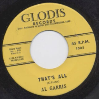 AL GARRIS / LARRY ELLIS: That’s All / I Love You Pretty Baby (Glodis 1005) 7”