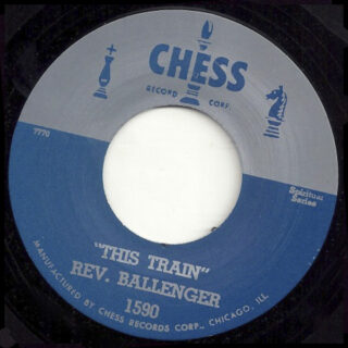 REV. BALLENGER: This Train / How I Got Over (Chess 1590) 7”