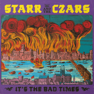 STARR AND THE CZARS: It’s the Bad Times LP