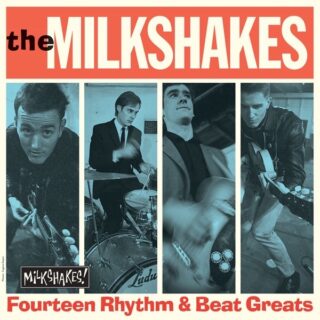 THE MILKSHAKES: Fourteen Rhythm & Beat Greats LP