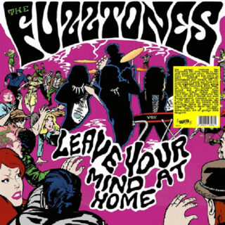 FUZZTONES: Leave Your Mind at Home LP