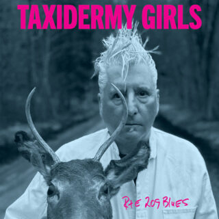 TAXIDERMY GIRLS: RTE 209 Blues LP