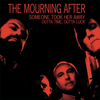 THE MOURNING AFTER: Someone Took Her Away 7"
