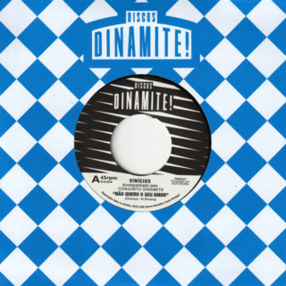 VINĂŤCIUS (with Conjunto Dinamite): NĂŁo Quero o Seu Amor 7"